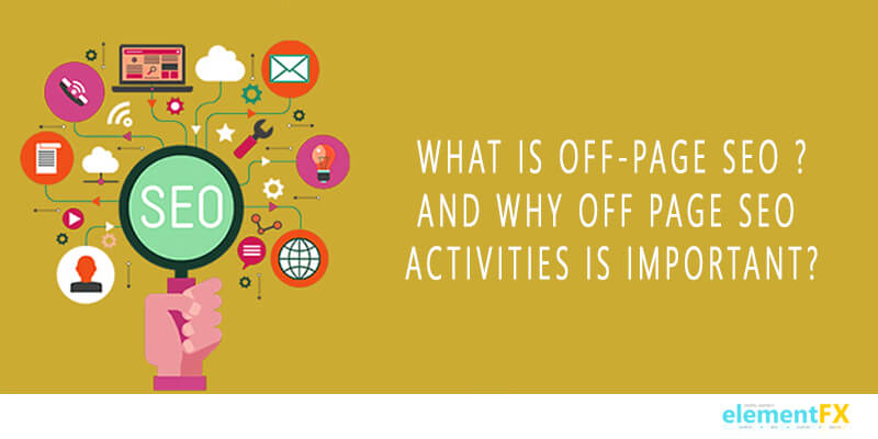 What is Off-Page SEO and Why off-page SEO activities are Important?